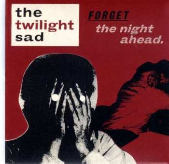 Album The Twilight Sad: Forget The Night Ahead
