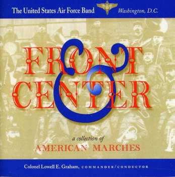 Album Lowell E. Graham: Front & Center - A Collection Of American Marches