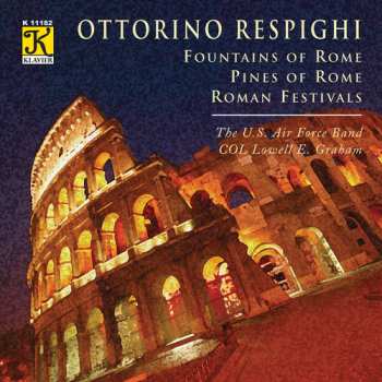 CD Lowell E. Graham: Fountains Of Rome, Pines Of Rome, Roman Festivals