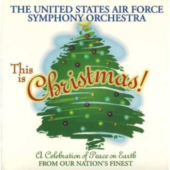 Album United States Air Force Symphony Orchestra: This Is Christmas!