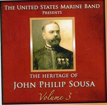 2CD U.S. Marine Band: The Heritage Of John Philip Sousa, Volume 3 LTD