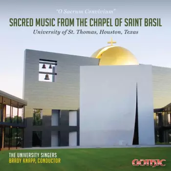 O Sacrum Convivium: Sacred Music From The Chapel Of Saint Basil