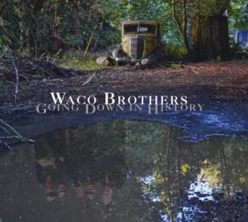 LP The Waco Brothers: Going Down In History