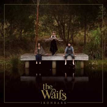 Album The Waifs: Ironbark