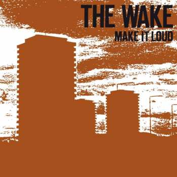CD The Wake: Make It Loud
