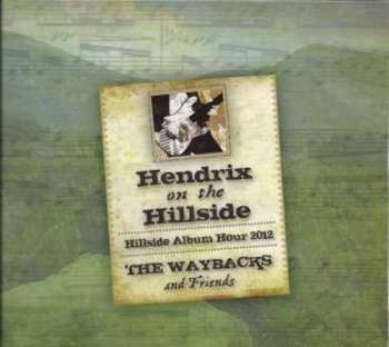 Album The Waybacks: Hendrix On The Hillside (Hillside Album Hour 2012)