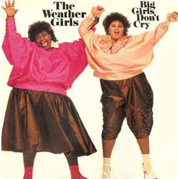 Album The Weather Girls: Big Girls Don't Cry
