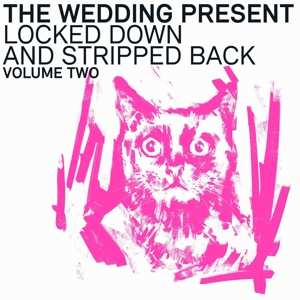 LP/CD The Wedding Present: Locked Down And Stripped Back Volume Two