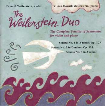 Album The Weilerstein Duo: The Complete Sonatas Of Schumann For Violin And Piano