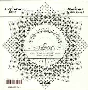 SP The Wellwater Conspiracy: Lucy Leave / Sleeveless LTD