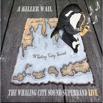 Album The Whaling City Sound Superband:  The Whaling City Sound Superband - Live: A Killer Wail  