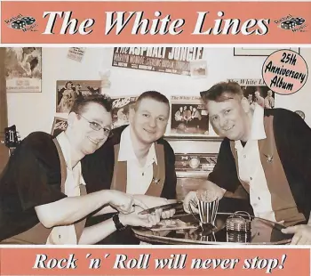 The White Lines: Rock'n'Roll Will Never Stop!