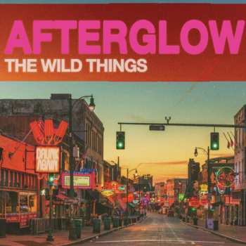 CD The Wild Things: Afterglow
