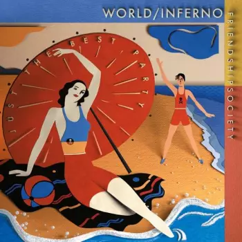 The World / Inferno Friendship Society: Just The Best Party