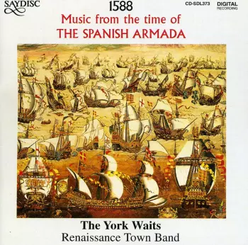 The York Waits: 1588 - Music From The Time Of The Spanish Armada