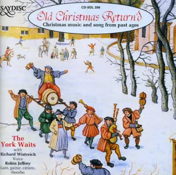 The York Waits: Old Christmas Return'd – Christmas Music And Song From Past Ages