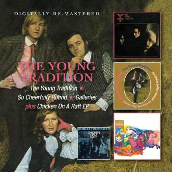 Album The Young Tradition: The Young Tradition / So Cheerfully Round / Galleries / Chicken On A Raft EP