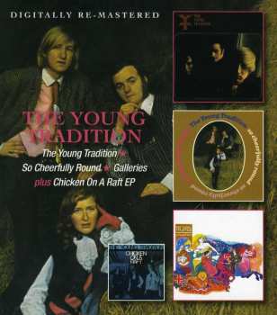 2CD The Young Tradition: The Young Tradition / So Cheerfully Round / Galleries / Chicken On A Raft EP