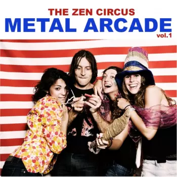 The Zen Circus: Metal Arcade Vol. 1