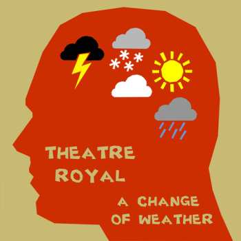 Album Theatre Royal: Change Of Weather