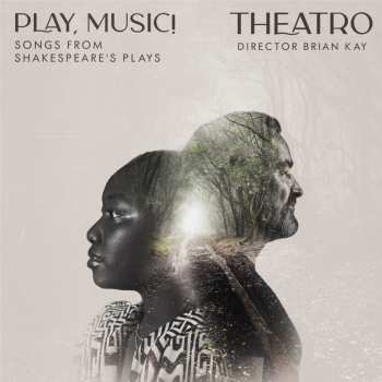 Album Theatro / Shakespeare: Play Music! Songs From Shakespeare's Plays