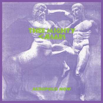 Album Thee Mighty Caesars: Acropolis Now
