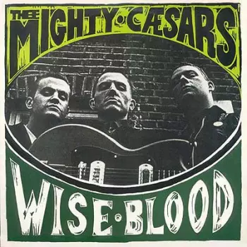 Thee Mighty Caesars: Wiseblood