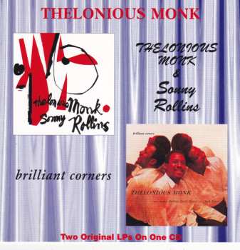 Album Thelonious Monk: Thelonious Monk & Sonny Rollins / Brilliant Corners (Two Original LPs On One Cd)