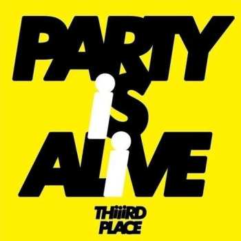 Album Thiiird Place: Party Is Alive