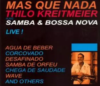 Thilo Kreitmeier: Mas Que Nada: Samba & Bossa Nova Live!