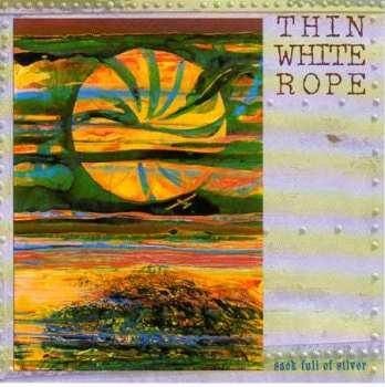 Album Thin White Rope: Sack Full Of Silver