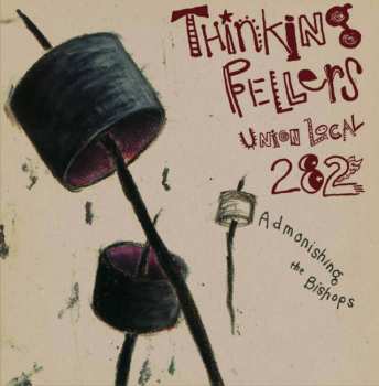 LP Thinking Fellers Union Local 282: Admonishing The Bishops