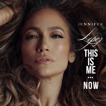 Jennifer Lopez: This Is Me... Now