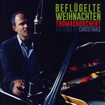 CD Thomas Borchert: Beflügelte Weihnachten - My Kind of Christmas
