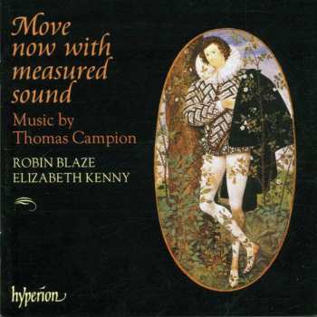 CD Thomas Campion: Move Now With Measured Sound