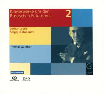 SACD Arthur Lourié: Klavierwerke Um Den Russischen Futurismus Vol. 2