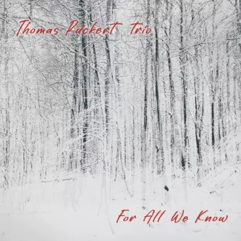 Thomas Rückert Trio: For All We Know