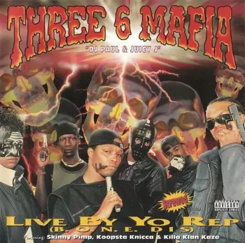 Three 6 Mafia: Live By Yo Rep (B.O.N.E. Dis)