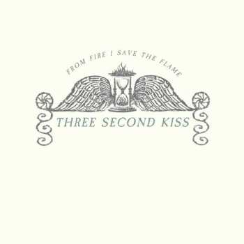 CD Three Second Kiss: From Fire I Save The Flame