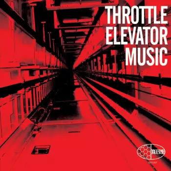 Throttle Elevator Music: Throttle Elevator Music