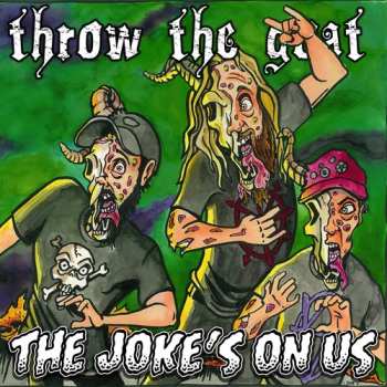 Album Throw The Goat: The Joke's On Us