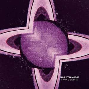 Album Thurston Moore: Spring Swells