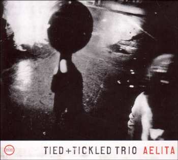 Album Tied & Tickled Trio: Aelita