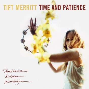 CD Tift Merritt: Time And Patience