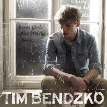 CD Tim Bendzko: Wenn Worte Meine Sprache Wären