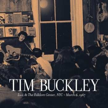 Album Tim Buckley: Live At The Folklore Center, NYC - March 6, 1967