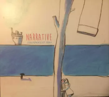 Tim Finoulst Trio: Narrative