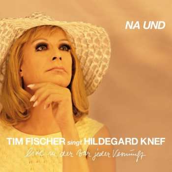 Album Tim Fischer: Tim Fischer Singt Hildegard Knef - Na Und