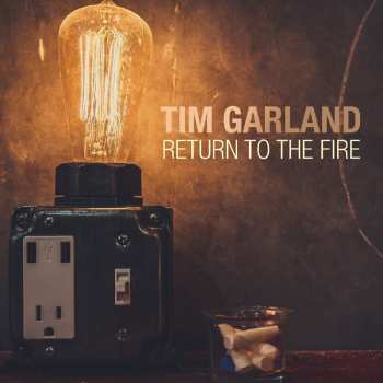 Album Tim Garland: Return To The Fire