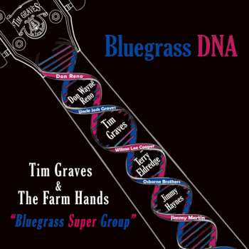 CD Tim Graves & The Farm Hands: Bluegrass DNA